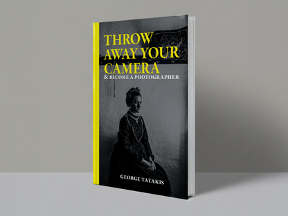 Black and White Photography Book By George Tatakis | Greece | Throw away your camera & become a photographer